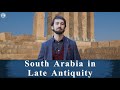 South Arabia in Late Antiquity - Dr. @imarkoutchoukali9249