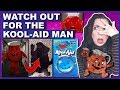 Are You AFRAID Of The Kool-Aid Man?