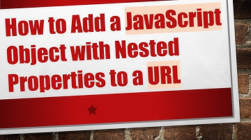 How to Add a JavaScript Object with Nested Properties to a URL