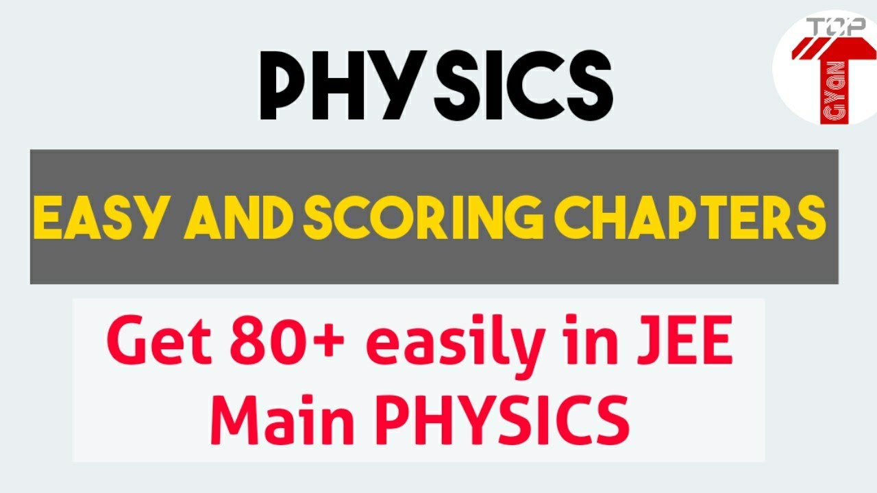 How to get 80+ marks in JEE Main PHYSICS || Most easy and Scoring ...