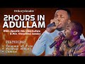 2 HOURS IN ADULLAM WITH APOSTLE EDU UDECHUKWU & MIN THEOPHILUS SUNDAY | GLORYCLOUDTV