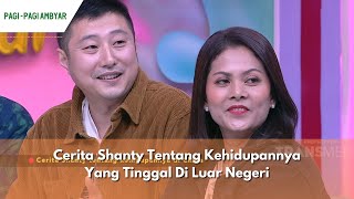 Cerita Shanty Tentang Kehidupannya Yang Tinggal Di Luar Negeri | PAGI PAGI AMBYAR (15/2/24) P3