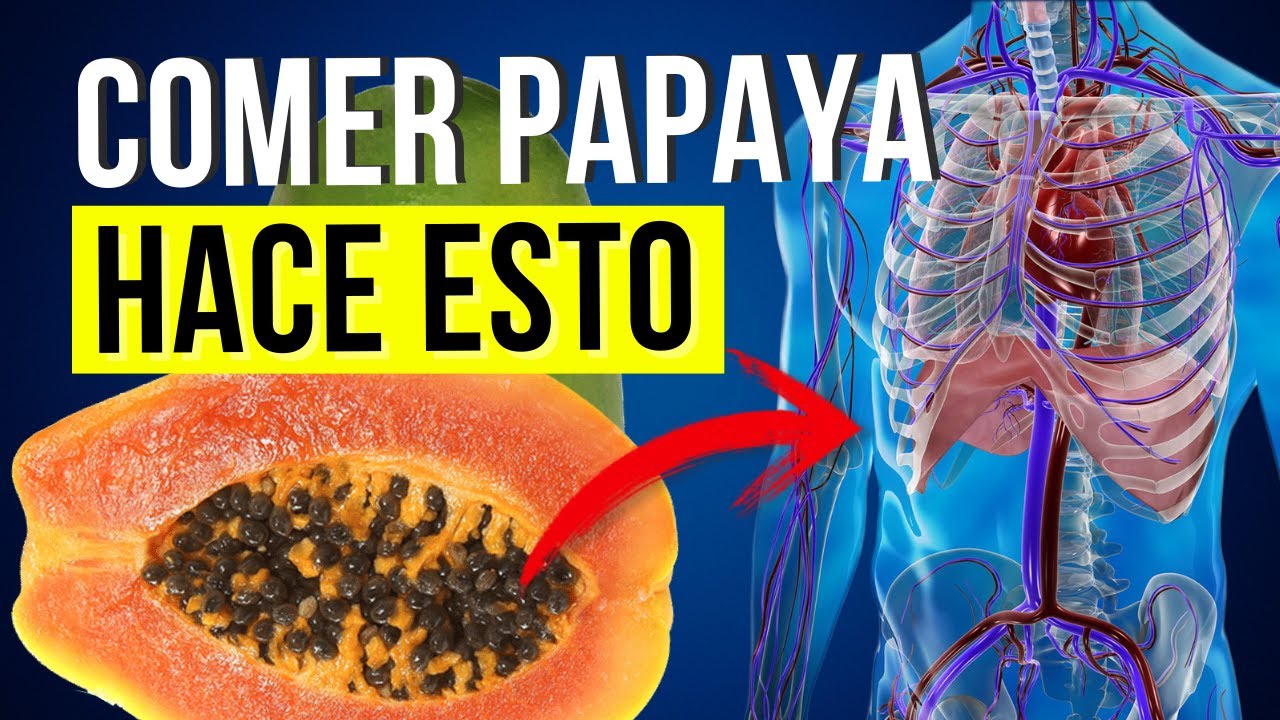 Comer PAPAYA Todos Los Días (Beneficios Sorprendentes) YouTube