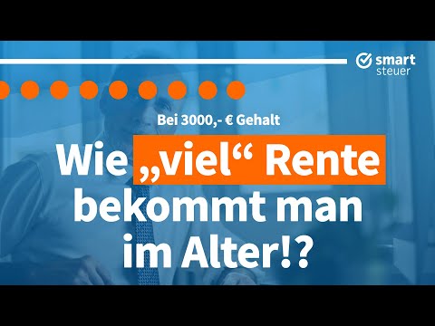 3000 € Gehalt: Wie „viel“ Rente bekommt man im Alter?