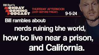 Thursday Afternoon Monday Morning Podcast 9-5-24 | Bill Burr