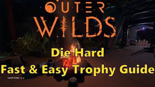 DIE HARD Fast & Easy Achievement / Trophy Guide / Walkthrough | Outer Wilds | No Commentary