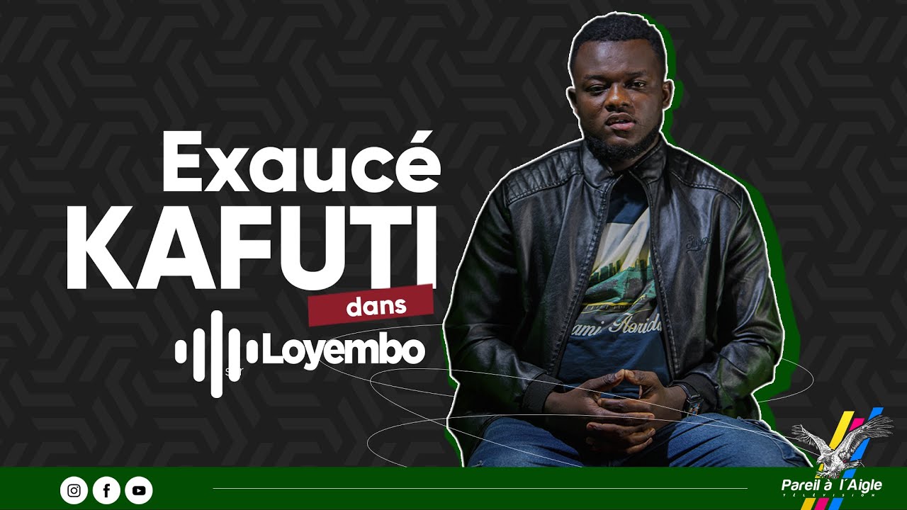 Exaucé KAFUTI dans LOYEMBO