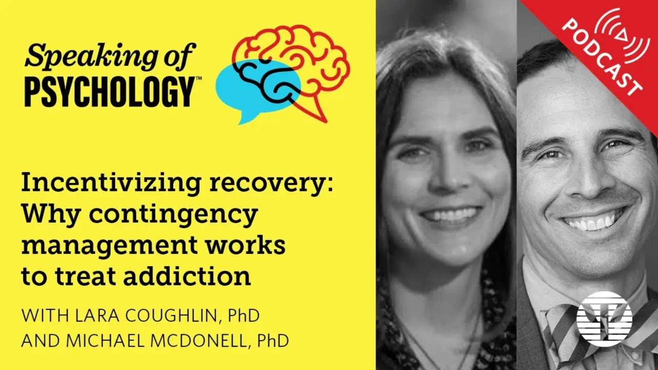 Why contingency management works to treat addiction w/ Lara Coughlin, PhD, and Michael McDonell, PhD