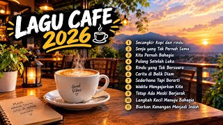 Teman Santai di Cafe ☕ | Lagu Akustik Terbaik 2026