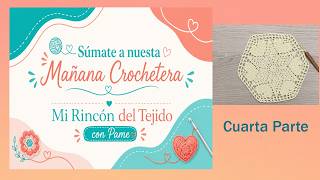🔴4° PARTE | Reto Crochet | Tejemos Juntas en Mi Rincón del Tejido | EN VIVO