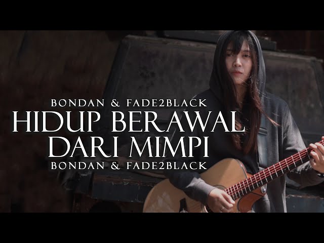 Bondan u0026 Fade2Black - Hidup Berawal Dari Mimpi ( COVERED BY VIOSHIE FEAT PERO ) class=