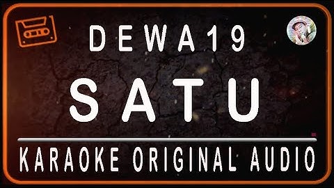 DEWA 19 - SATU - KARAOKE ORIGINAL AUDIO