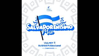 Salvadorenisimo Mix Vol 11 Alex Land ft DJ Erick El Cuscatlec IR