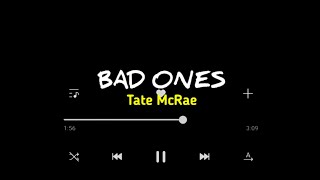 Video thumbnail of "Tate McRae - Bad Ones (Lyrics)"