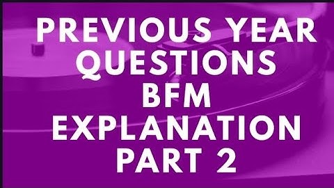 TOP 15 BFM MOST IMPORTANT QUESTIONS WITH CASE STUDY PART 2
