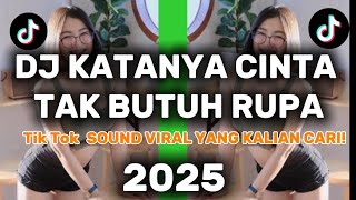 Download lagu DJ KATA NYA CINTA TAK BUTUH RUPA 🔥 REMIX VIRAL TIKTOK 2025 || BY JIBRIL PRO 🎧 FULL BASS