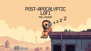 Full 8-Bit Post-Apocalyptic Lofi to Fall Asleep - Wasteland Dreams News