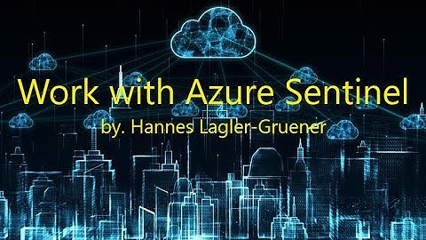 8 Work with Azure Sentinel