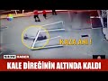 Kale direğinin altında kaldı