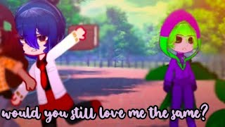 would you still love me the same? [] Feligami [] Miraculous ladybug [] January post✨ []