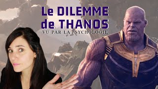 Le dilemme de THANOS vu par la Psychologie