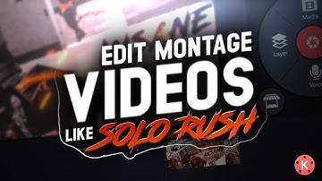How To Edit Montage Videos Like Solo Rush in Android & iOS | KineMaster Tutorial