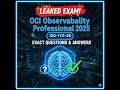 🔥 Oracle Cloud Infrastructure 2025 Observability Professional (1Z0-1111-25) | Real Exam Q&A + Answer
