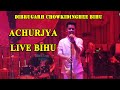 Dibrugarh bihu live achurjya borpatra  chowkiding bihu 2023