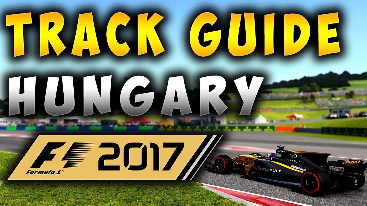 F1 2017 TRACK GUIDE & BRAKE MARKERS HUNGARY YouTube