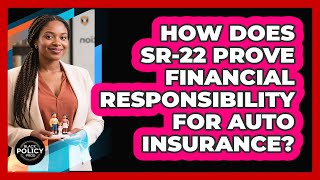 How Does SR-22 Prove Financial Responsibility For Auto Insurance? - Black Policy Pros