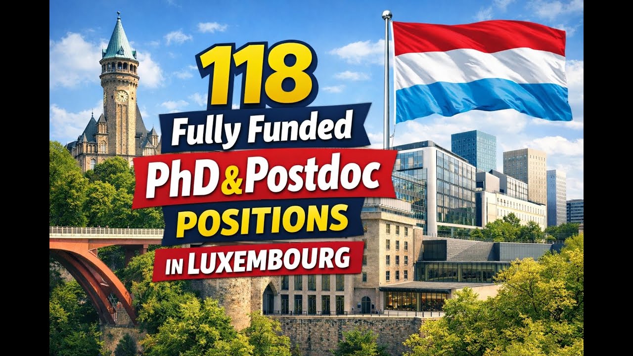 🎓 118 Fully Funded PhD & Postdoc Positions in Luxembourg  || Scholarships in Luxemburg