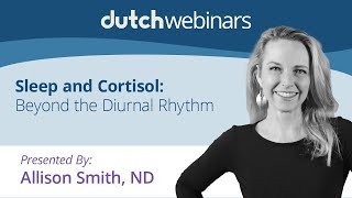 Sleep and Cortisol: Beyond the Diurnal Rhythm by Precision Analytical, Creators of the DUTCH Test 2,230 views 10 months ago 1 hour, 2 minutes