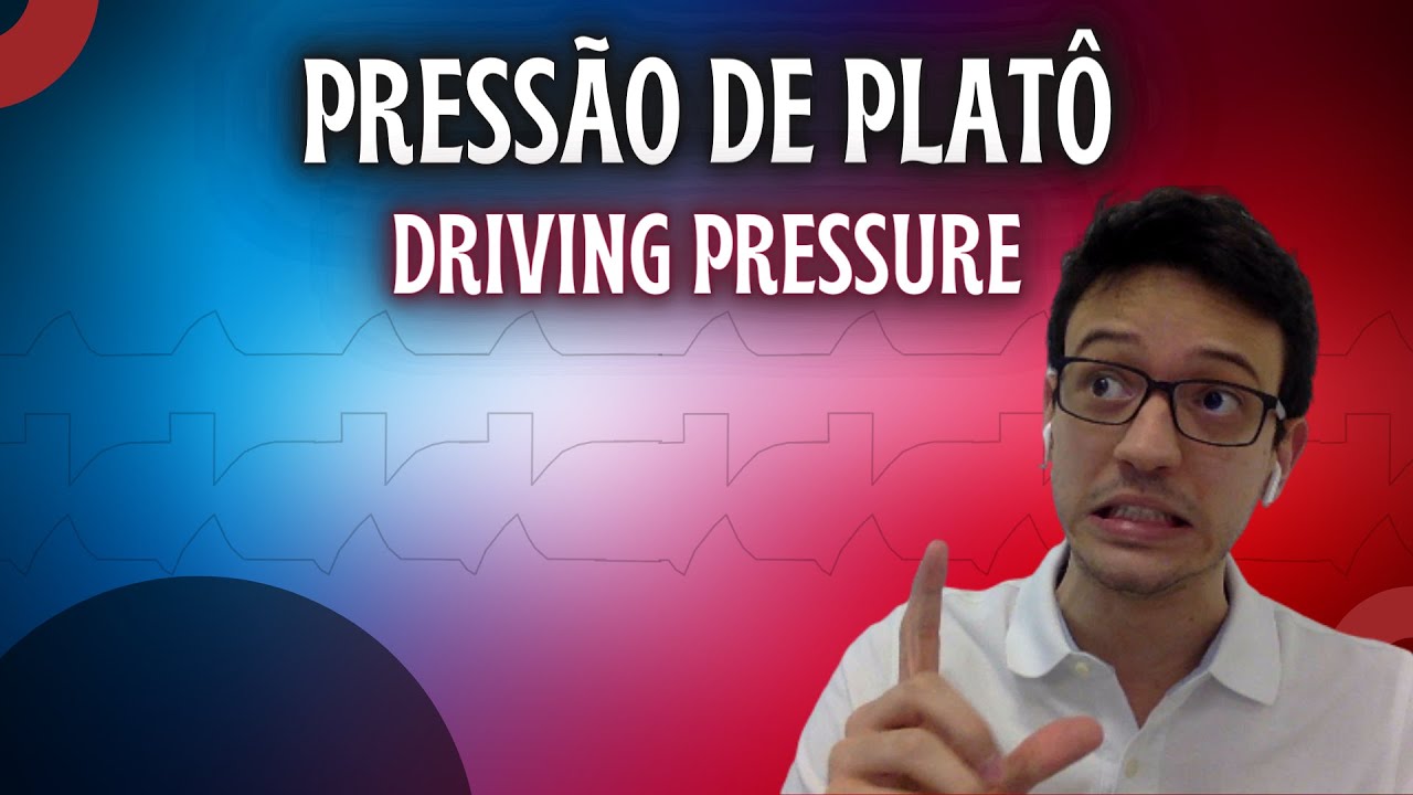 Ventilação mecânica BÁSICA: pressão de plato e driving pressure