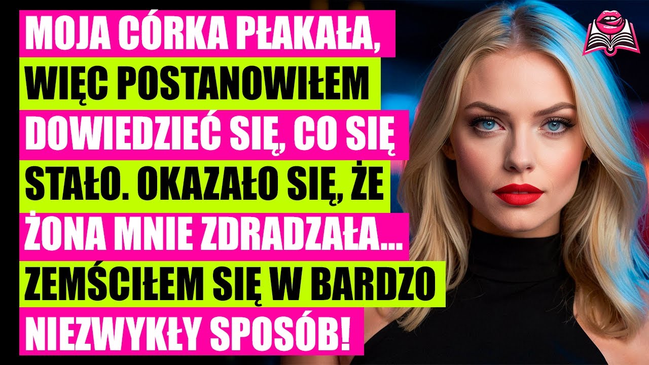 Moja córka podsłuchała rozmowę o tym, jak moja żona zamierza mnie zdradzić z jakimś mężczyzną...