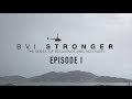 BVI Stronger  | The Journey Begins | Episode 1