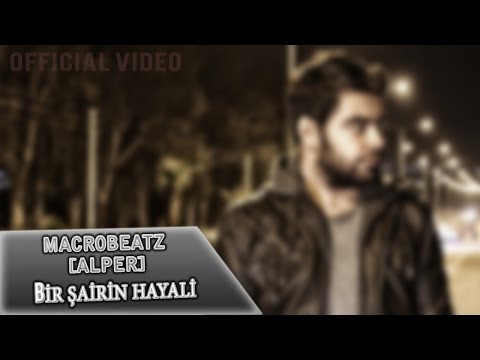 MacroBeatz [Alper] - Bir Sairin Hayali (Official Video)