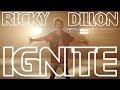 Ignite official music  ricky dillon