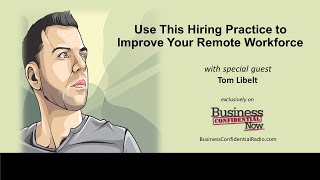 Use This Hiring Practice to Improve Your Remote Workforce