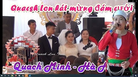 Tập 1  -  Quach Lon hát Mường mừng đám cưới Quach Minh & Hà Hiên Ở THÔN mỰC