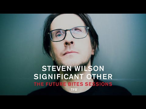 Steven Wilson - Significant Other (The Future Bites Sessions)