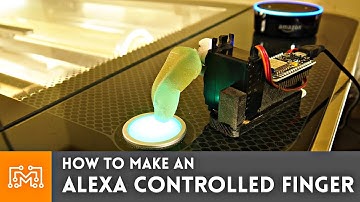How to Make An Alexa Controlled Finger | I Like To Make Stuff