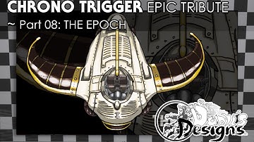 Chrono Trigger EPIC TRIBUTE Part 08: EPOCH