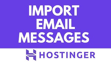 Hoe u e-mailberichten importeert naar een Hostinger-e-mailaccount | Hostinger Webmail-zelfstudie