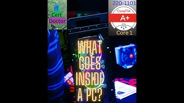 What Goes Inside a PC? - CompTIA A+ 220-1101 // Episode 1
