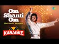 Om shanti om  karaoke with lyrics  kishore kumar  laxmikantpyarelal  old hindi song karaoke