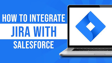 How to Integrate Jira With Salesforce (Tutorial)