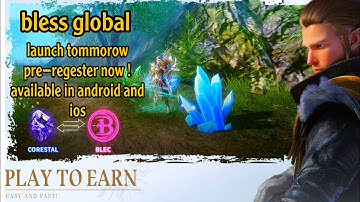 Bless Global - New Play to Earn MMO launch January 10, 2023 (android/ios)