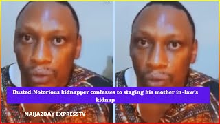 Busted: Notorious kidnapper confesses to staging his mother in-law’s kidnap