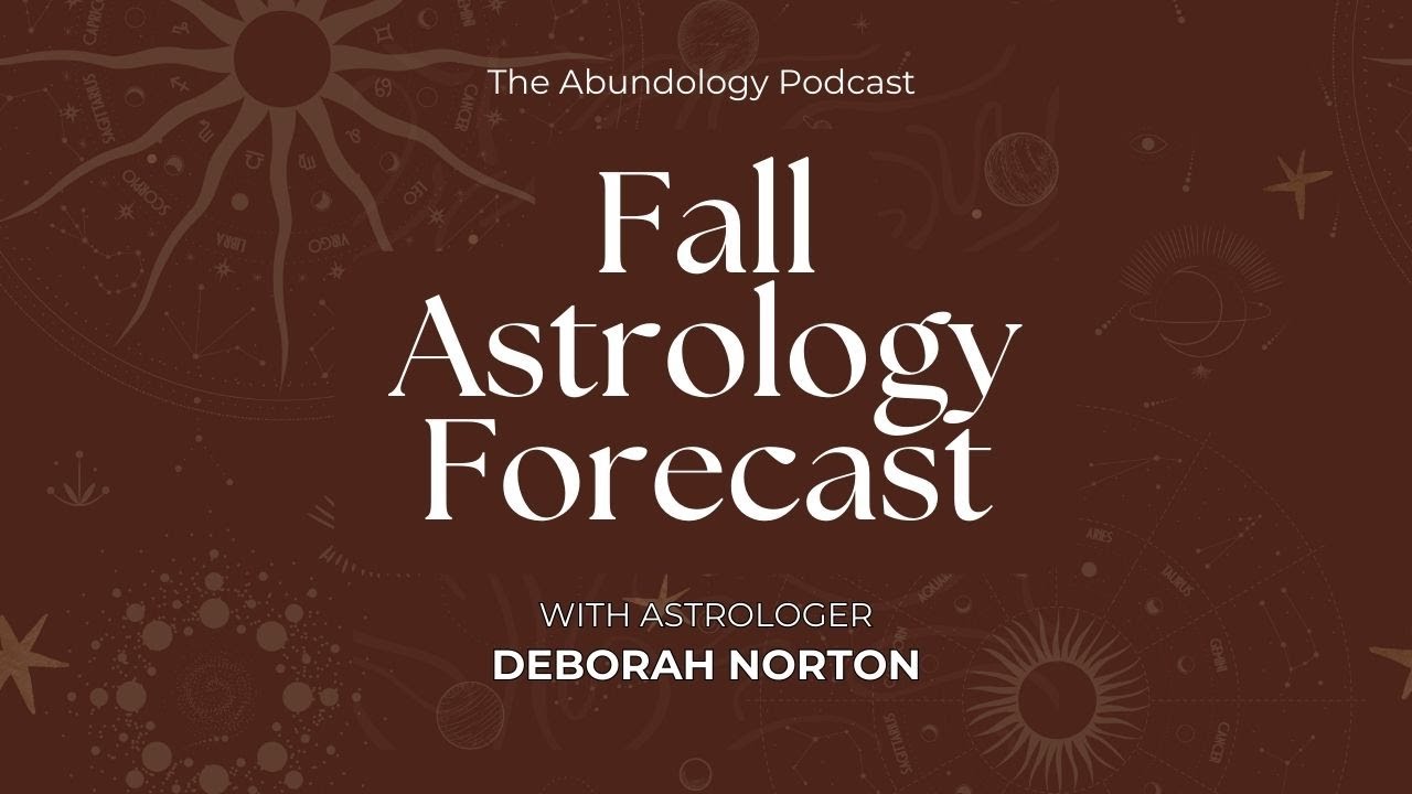 Fall Astrology Forecast with Astrologer Deborah Norton - YouTube