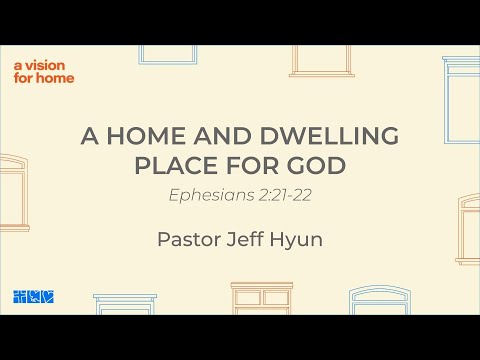 A Home and Dwelling Place for God (Ephesians 2:21-22) - YouTube